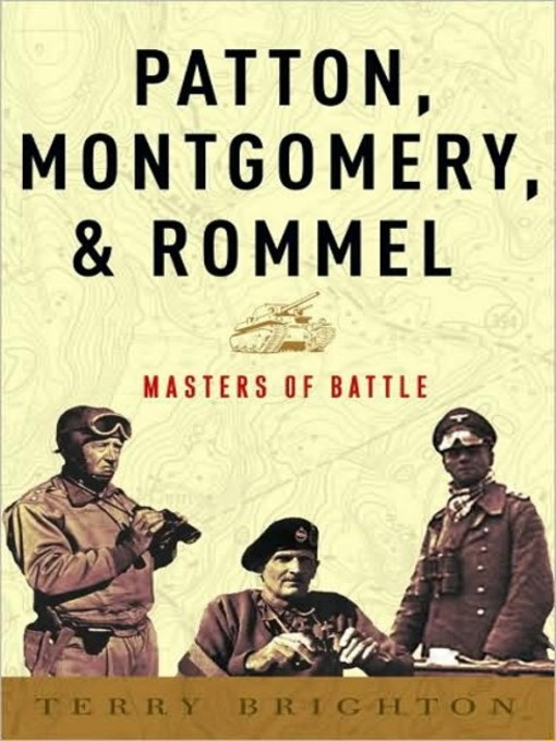 Title details for Patton, Montgomery, Rommel by Terry Brighton - Available